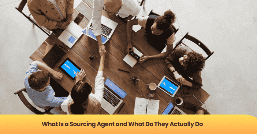 What Is a Sourcing Agent and What Do They Actually Do